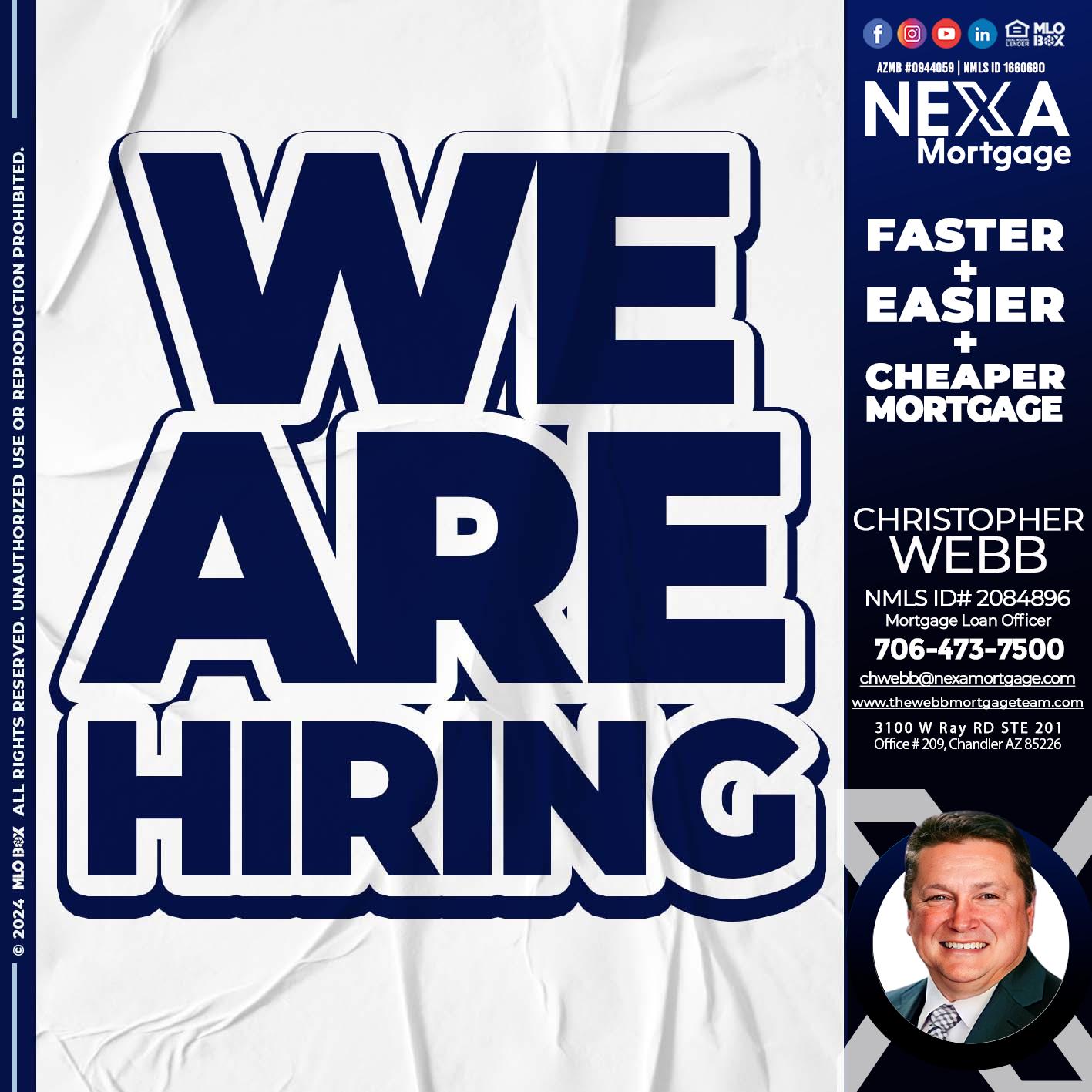 we are hiring - Christopher Webb -Mortgage Loan Officer