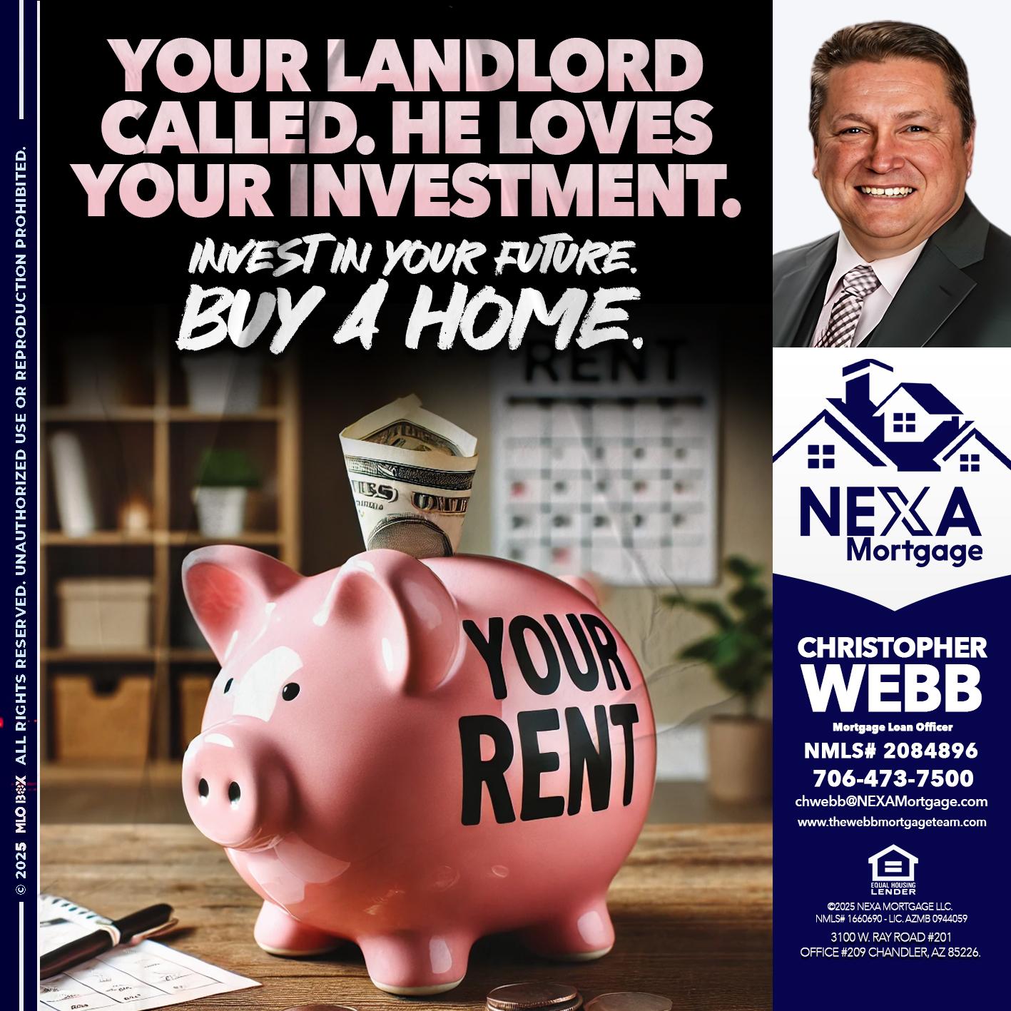 YOUR LANDLORD CALLED. - Christopher Webb -Mortgage Loan Officer