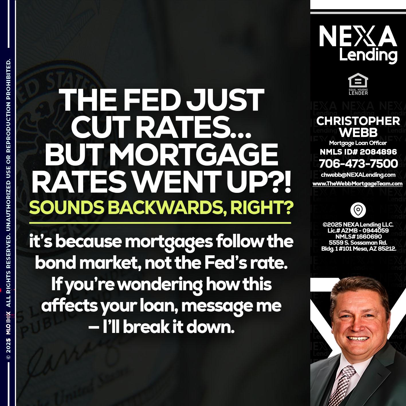 the fed just cut - Christopher Webb -Mortgage Loan Officer