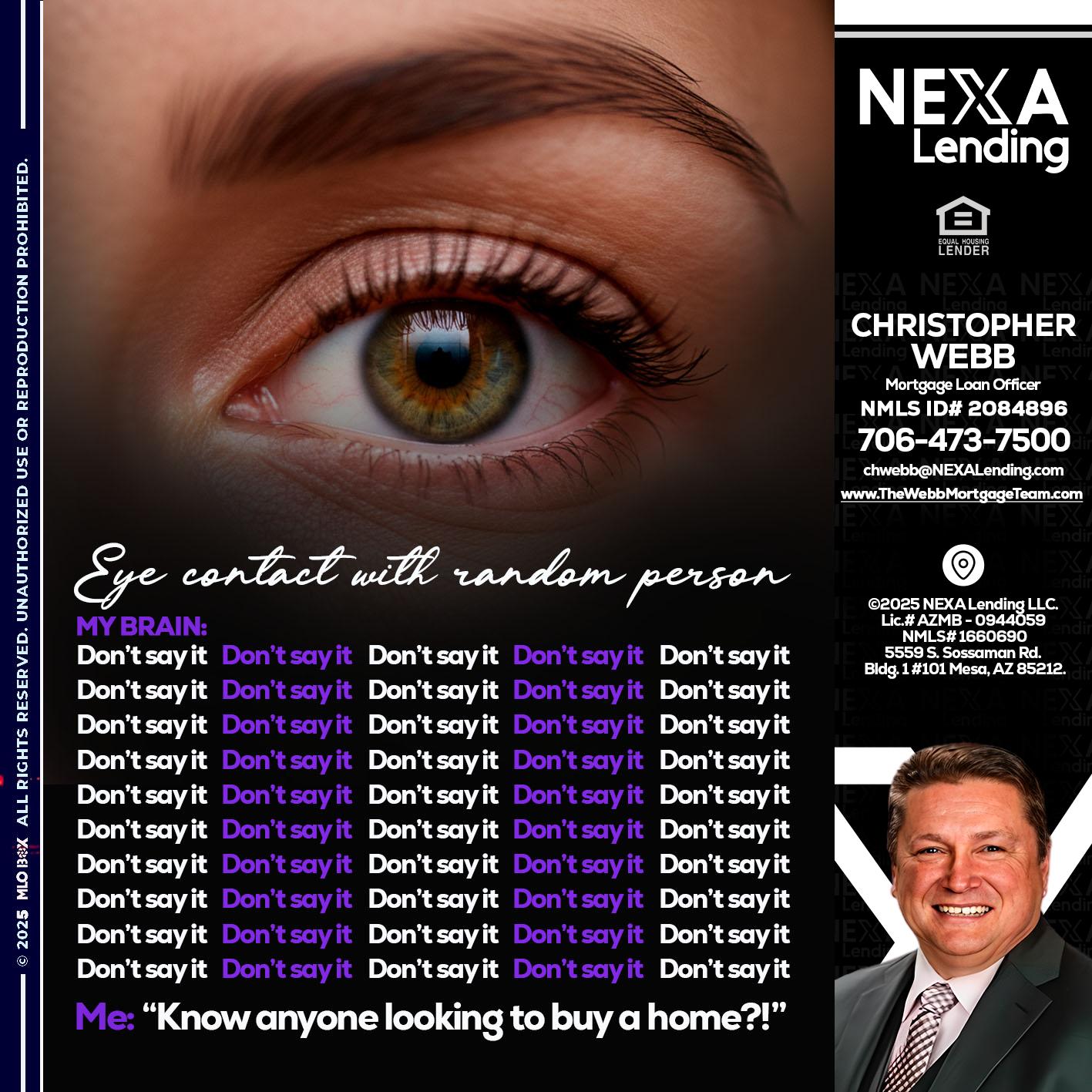 eye contact - Christopher Webb -Mortgage Loan Officer