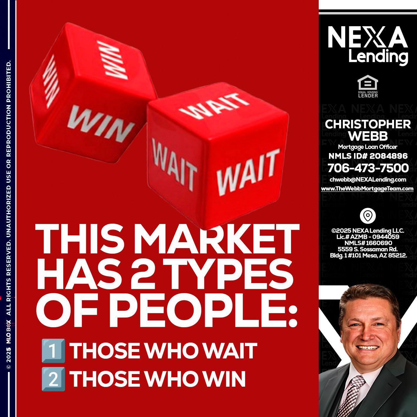 this market - Christopher Webb -Mortgage Loan Officer