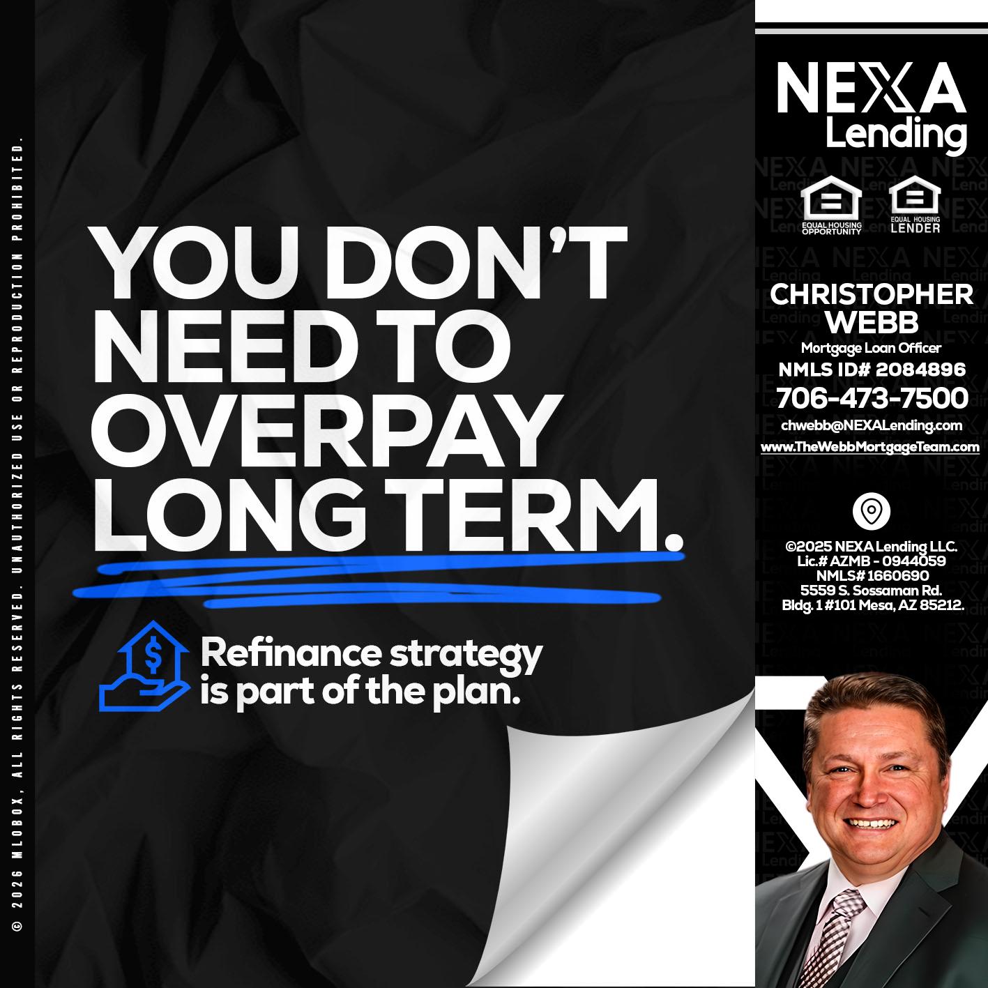 you don't need - Christopher Webb -Mortgage Loan Officer
