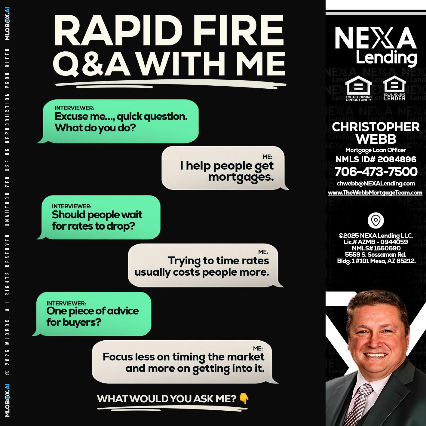 rapid fire - Christopher Webb -Mortgage Loan Officer