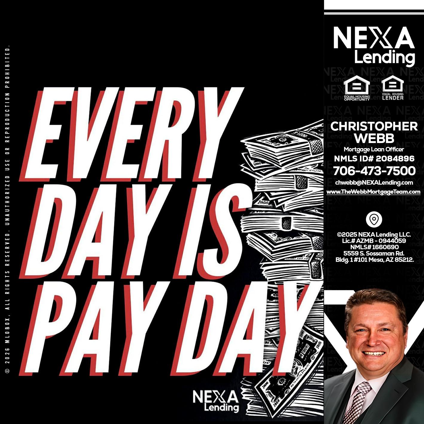 EVERY DAY IS PAY DAY - Christopher Webb -Mortgage Loan Officer