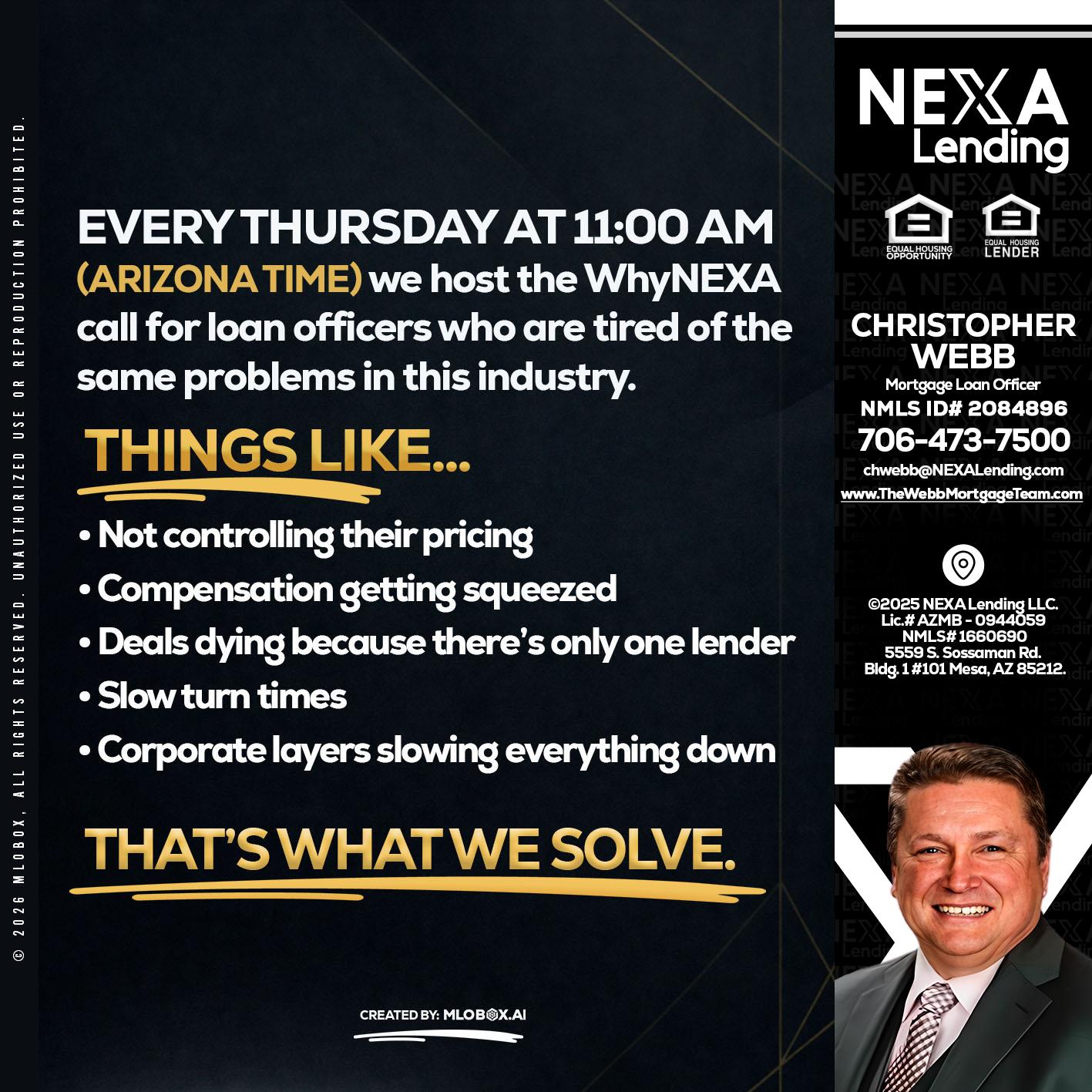 every Thursday - Christopher Webb -Mortgage Loan Officer