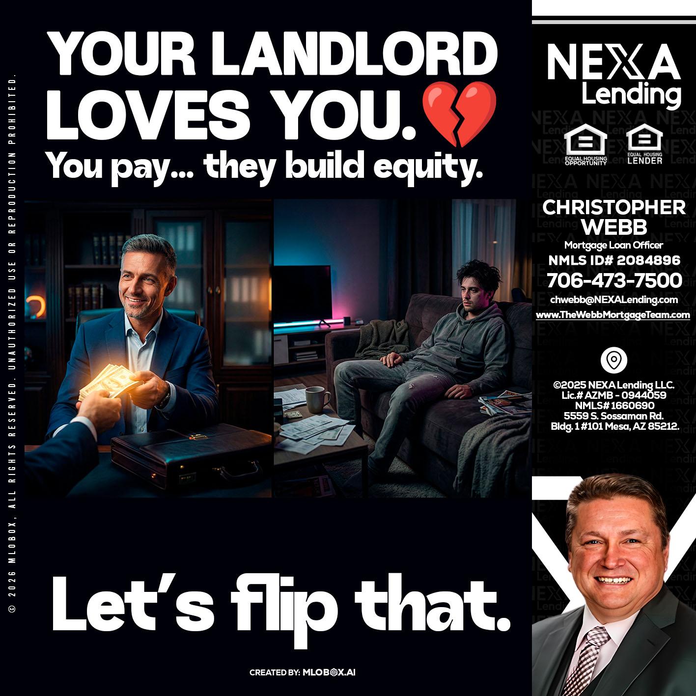 your landlord - Christopher Webb -Mortgage Loan Officer