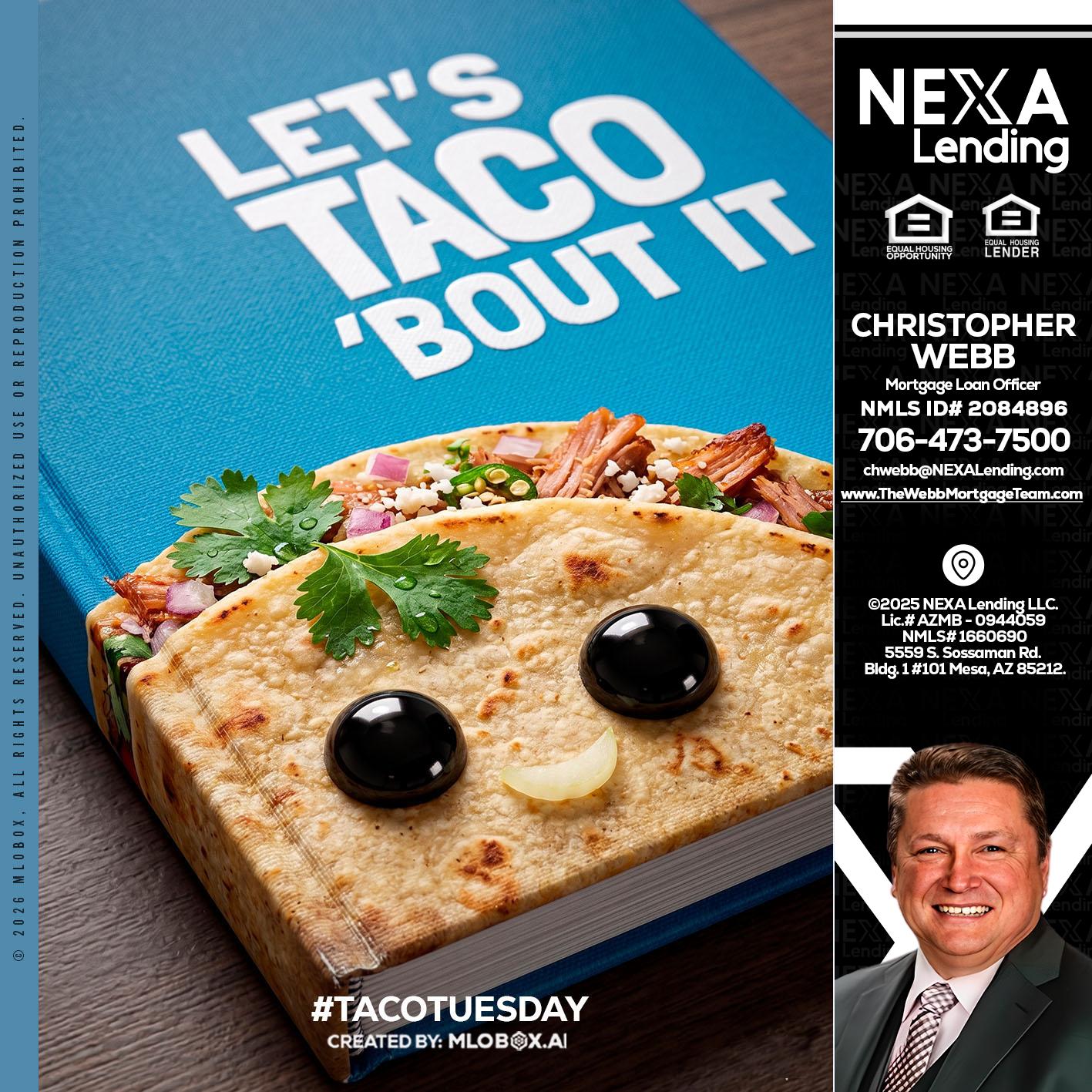 LETS TACO ABOUT IT - Christopher Webb -Mortgage Loan Officer