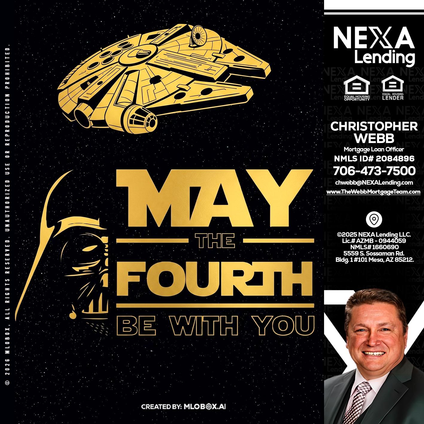 MAY THE FOURTH - Christopher Webb -Mortgage Loan Officer